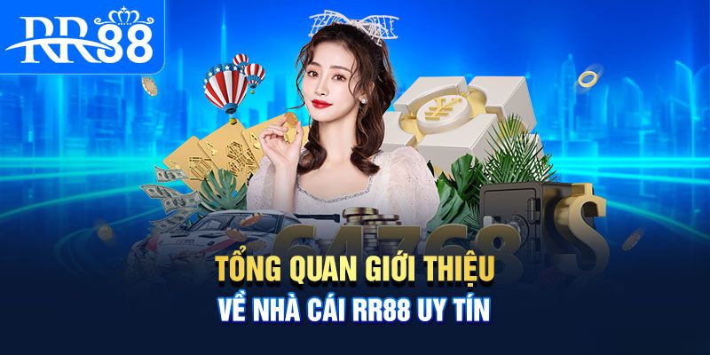 Góc nhìn tổng quan về nhà cái RR88