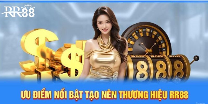 Những yếu tố vượt trội đã tạo nên thương hiệu RR88